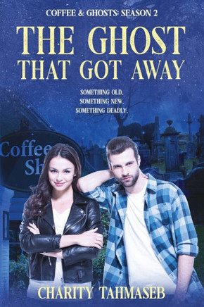 Coffee And Ghosts 2: The Ghost That Got Away: The Complete Second Season