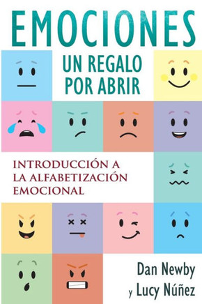 Emociones, Un Regalo Por Abrir: Introducci?N A La Alfabetizaci?N Emocional (Spanish Edition)