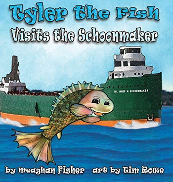 Tyler the Fish Visits the Schoonmaker (Tyler the Fish and Lake Erie)