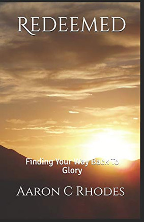 Redeemed: Finding Your Way Back To Glory
