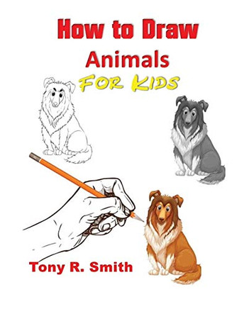 How To Draw Animals For Kids: Step By Step Techniques