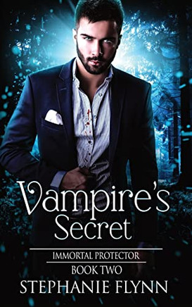 Vampire's Secret: A Steamy Paranormal Urban Fantasy Romance (Immortal Protector)