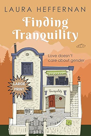 Finding Tranquility : A Love Story