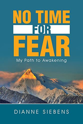 No Time For Fear: My Path To Awakening