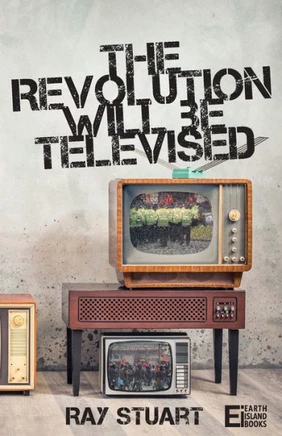 The Revolution Will Be Televised
