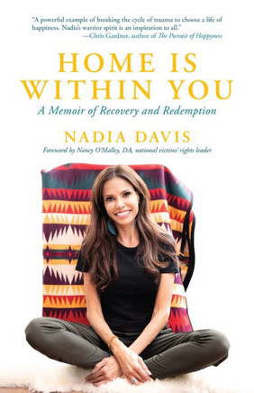 Home Is Within You: A Memoir Of Recovery And Redemption - 9781954854949