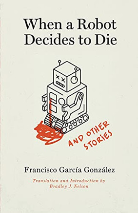 When A Robot Decides To Die And Other Stories