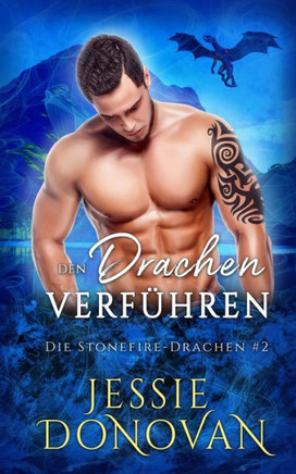 Den Drachen Verf?hren (Die Stonefire-Drachen) (German Edition) - 9781944776541