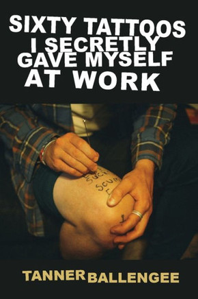 Sixty Tattoos I Secretly Gave Myself At Work