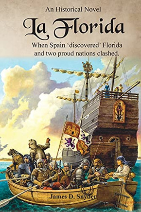 La Florida: When Spain 'Discovered' Florida And Two Proud Nations Clashed