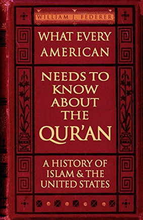 What Every American Needs To Know About The Qur'An: A History Of Islam & The United States