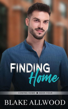 Finding Home: A Sweet Contemporary Gay Romance (The Coming Home Series) - 9781956727456
