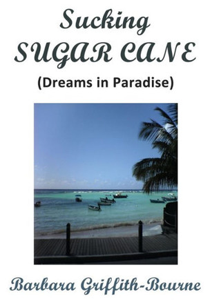 Sucking Sugar Cane: Dreams In Paradise Sucking Sugar Cane: Dreams In Paradise