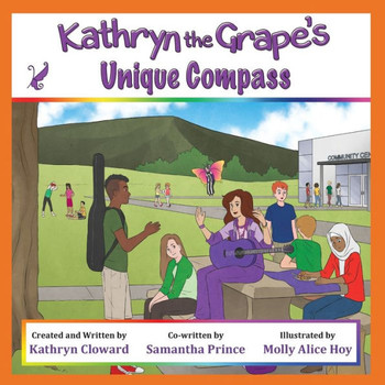 Kathryn the Grape's Unique Compass (Kathryn the Grape Affirmation Series)
