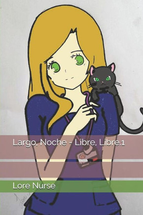 Largo, Noche - Libre, Libre (Lore Nurse) (Spanish Edition)
