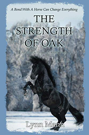 The Strength Of Oak : A Prequel to The Horses Know Trilogy