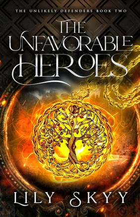 The Unfavorable Heroes: The Unlikely Defenders Book 2 - 9781960207487