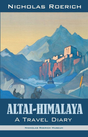 Altai-Himalaya: A Travel Diary