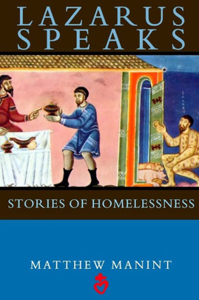 Lazarus Speaks: Stories Of Homelessness