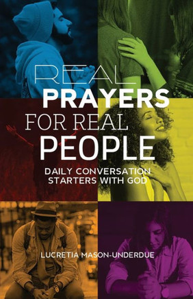 Real Prayer For Real People : Daily Conversation Starters With God Real Prayer For Real People : Daily Conversation Starters With God