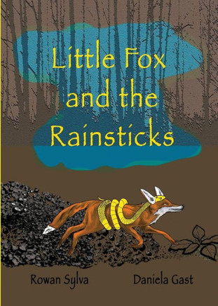Little Fox And The Rainsticks (01) (Adventures Of Little Fox)