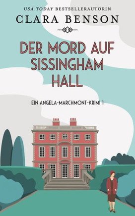 Der Mord Auf Sissingham Hall (Ein Angela-Marchmont-Krimi) (German Edition)