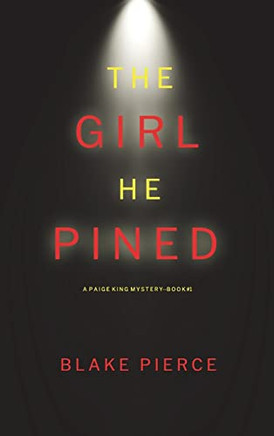 The Girl He Pined (A Paige King Fbi Suspense Thriller-Book 1)
