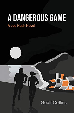 A DANGEROUS GAME: A Joe Nash Novel