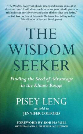 The Wisdom Seeker: Finding The Seed Of Advantage In The Khmer Rouge