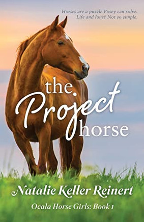 The Project Horse: A Florida Equestrian Novel The Project Horse: A Florida Equestrian Novel