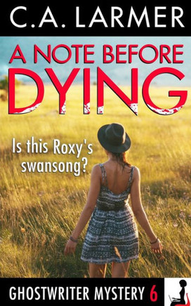 A Note Before Dying (A Ghostwriter Mystery)