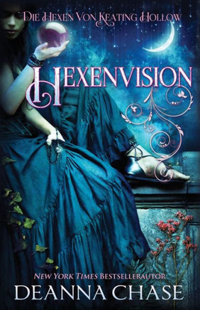 Hexenvision (Die Hexen Von Keating Hollow) (German Edition)