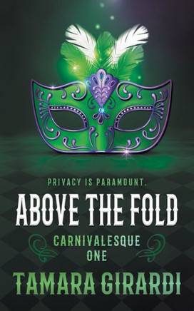 Above The Fold: A Ya Contemporary Novel (Carnivalesque) - 9781953944856