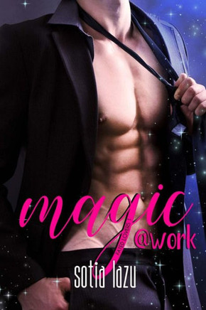 Magic At Work: A Love Or Magic Novel