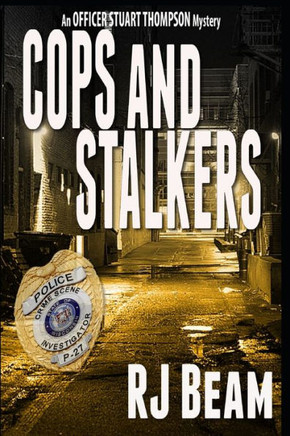 Cops and Stalkers (Officer Stuart Thompson Mystery)