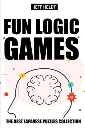 Fun Logic Games: Gyokuseki Puzzles - The Best Japanese Puzzles Collection (Logic Puzzle Books)