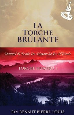 La Torche Br?lante: Torche Num?ro 1 (French Edition)