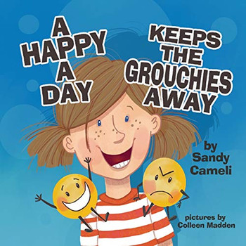 A Happy a Day Keeps the Grouchies Away