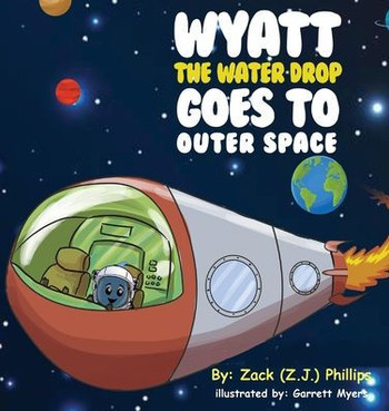 Wyatt The Water Drop Goes To Outer Space