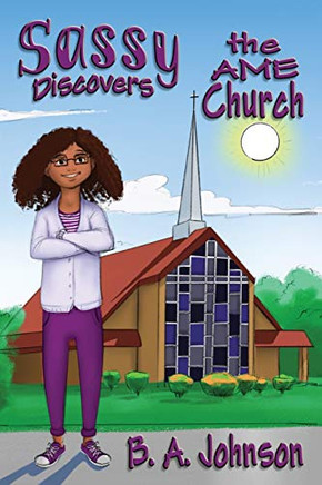 Sassy Discovers The Ame Church - 9781947893177