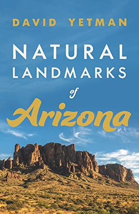 Natural Landmarks Of Arizona (Southwest Center Series)