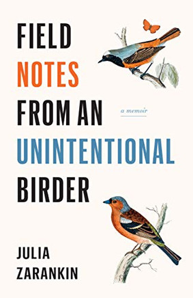 Field Notes froan Unintential Birdera Memoir