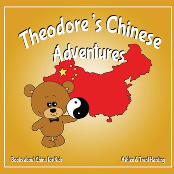 Books about China for Kids: Theodore's Chinese Adventure (Theodore's Adventures)