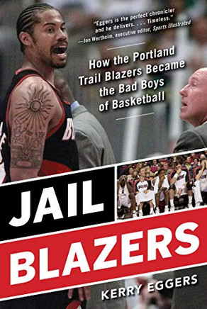 Jail Blazers: How The Portland Trail Blazers Became The Bad Boys Of Basketball