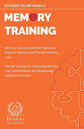 Memory Training : Memory Games and Brain Training to Improve Memory and Prevent Memory Loss - Mental Training for Enhancing Memory and Concentration and Sharpening Cognitive Function