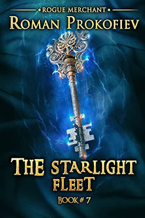 The Starlight Fleet (Rogue Merchant Book #7): Litrpg Series