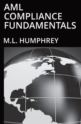 Aml Compliance Fundamentals (Regulatory Compliance Essentials) Aml Compliance Fundamentals (Regulatory Compliance Essentials)