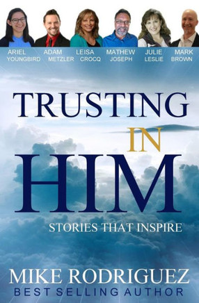 Trusting In Him: Stories That Inspire