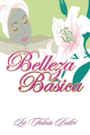 Manual De Belleza Basica (Spanish Edition)