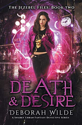 Death & Desire : A Snarky Urban Fantasy Detective Series